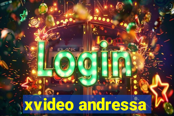 xvideo andressa